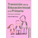 TRANSICIÓN DE LA EDUCACIÓN INICIAL A LA PRIMARIA. GUÍA PARA SU ABORDAJE