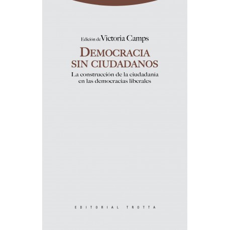 DEMOCRACIA SIN CIUDADANOS LA CONSTRUCCION DE LA CIUDADANÍA EN LAS DEMOCRACIAS LIBERALES
