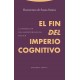 FIN DEL IMPERIO COGNITIVO EL