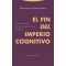 FIN DEL IMPERIO COGNITIVO EL