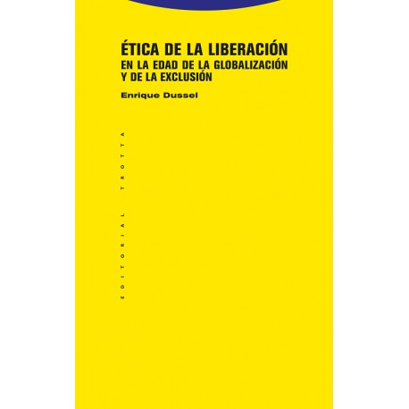 ÉTICA DE LA LIBERACIÓN EN LA EDAD DE LA GLOBALIZACIÓN Y DE LA EXCLUSIÓN