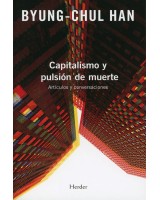 CAPITALISMO Y PULSION DE MUERTE. ARTICULOS Y CONVERSACIONES