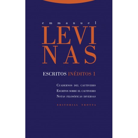 ESCRITOS INEDITOS 1 CUADERNOS DE CAUTIVERIO. ESCRITOS SOBRE EL CAUTIVERIO Y NOTAS FILÓFICAS DIVERSAS