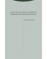 FE DE LOS QUE NO TIENEN FE LA. EXPERIMENTOS DE TEOLOGÍA POLÍTICA