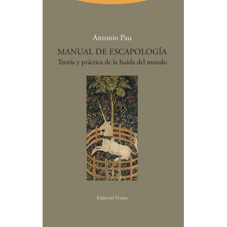 MANUAL DE ESCAPOLOGÍA TEORÍA Y PRÁCTICA DE LA HUIDA DEL MUNDO