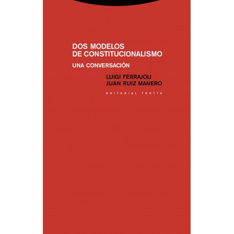 DOS MODELOS DE CONSTITUCIONALISMO UNA CONVERSACIÓN