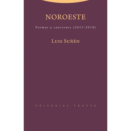 NOROESTE POEMAS Y CANCIONES (2015-2018)