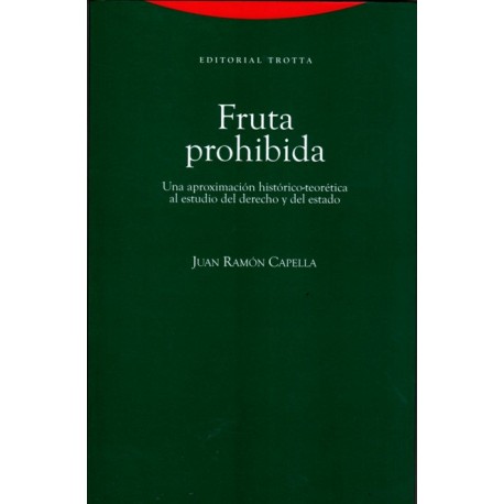 FRUTA PROHIBIDA UNA APROXIMACION HISTÓRICO TEORÉTICA AL ESTUDIO DEL DERECHO Y DEL ESTADO