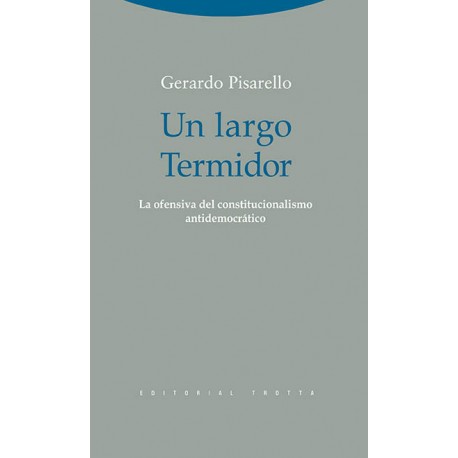 UN LARGO TERMIDOR LA OFENSIVA DEL CONSTITUCIONALISMO ANTIDEMOCRÁTICO