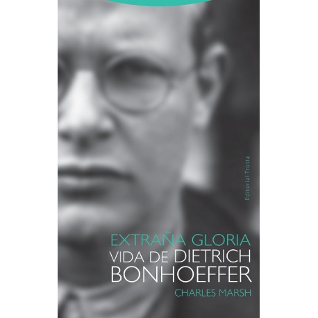 EXTRAÑA GLORIA VIDA DE DIETRICH BONHOEFFER