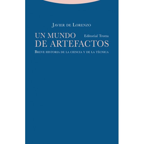 UN MUNDO DE ARTEFACTOS BREVE HISTORIA DE LA CIENCIA Y DE LA TÉCNICA