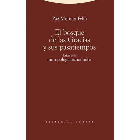 BOSQUE DE LAS GRACIAS Y SUS PASATIEMPOS.RAICES DE LA ANTROPOLOGÍA ECONÓMICA