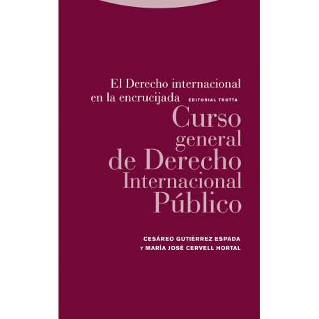 EL DERECHO INTERNACIONAL EN LA ENCRUCIJADA CURSO GENERAL DE DERECHO INTERNACIONAL PÚBLICO