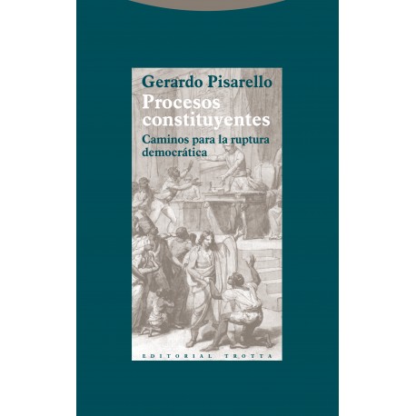 PROCESOS CONSTITUYENTES CAMINOS PARA LA RUPTURA DEMOCRÁTICA