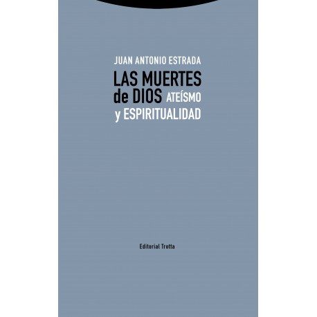 MUERTES DE DIOS LAS. ATEÍSMO Y ESPIRITULIDAD