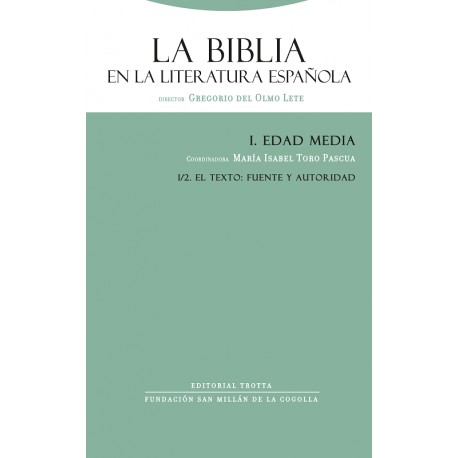 LA BIBLIA EN LA LITERATURA ESPAÑOLA I EDAD MEDIA I/2. ELTEXTO FUENTE Y AUTORIDAD