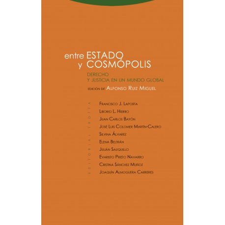 ENTRE ESTADO Y COSMÓPOLIS DERECHO Y JUSTICIA EN UN MUNDO GLOBAL