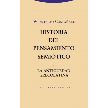 HISTORIA DEL PENSAMIENTO SEMIOTICO 1 LA ANTIGUEDAD GRECOLATINA