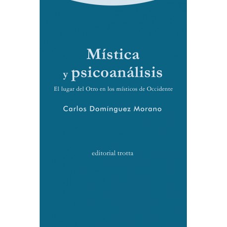 MÍSTICA Y PSICOANÁLISIS EL LUGAR DEL OTRO EN LOS MÍSTICOS DE OCCIDENTE