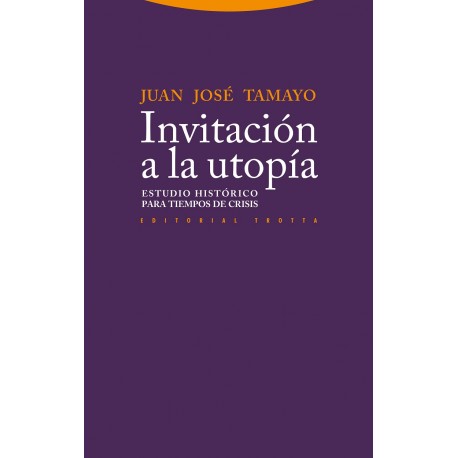 INVITACION A LA UTOPÍA ESTUDIO HISTÓRICO PARA TIEMPOS DE CRISIS