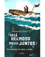 SERA HERMOSO MORIR JUNTOS UNA HISTORIA DE AMOR Y MAFIA