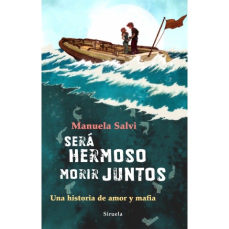 SERA HERMOSO MORIR JUNTOS UNA HISTORIA DE AMOR Y MAFIA