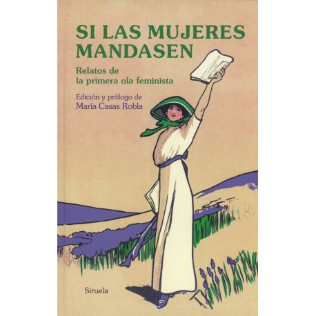 SI LAS MUJERES MANDASEN