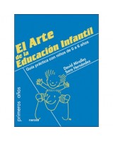 ARTE DE LA EDUCACIÓN INFANTIL EL. GUIA PRÁCTICA CON NIÑOS