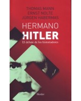 HERMANO HITLER EL DEBATE DE LOS HISTORIADORES