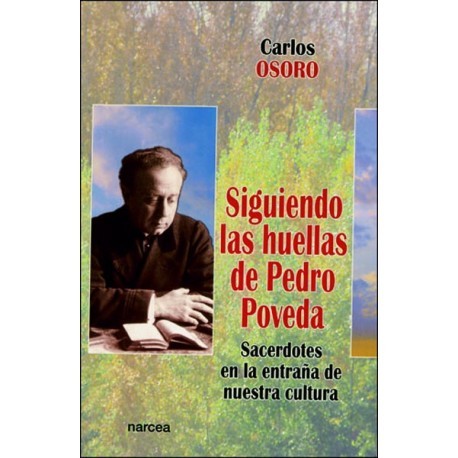 SIGUIEDO LAS HUELLAS DE PEDRO POVEDA SACERDOTES EN LA ENTRAÑA DE NUESTRA CULTURA