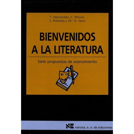 BIENVENIDOS A LA LITERATURA SIETE PROPUESTAS DE ACERCAMIENTO