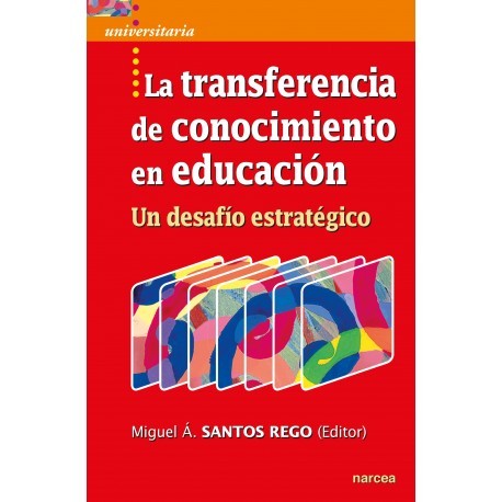 TRANSFERENCIA DE CONOCIMIENTO EN EDUCACIÓN LA. UN DESAFÍO ESTRATÉGICO