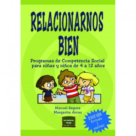 RELACIONARNOS BIEN PROGRAMAS DE COMPETENCIA SOCIAL PARA NIÑAS Y NIÑOS DE 4 A 12 AÑOS