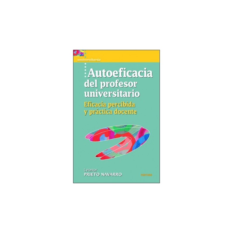 Autoeficacia Del Profesor Universitario Eficacia Percibida Y PrÁctica Docente Colofon Libros 3390
