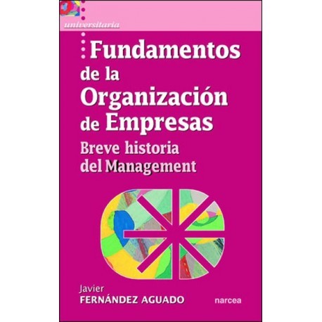 FUNDAMENTOS DE LA ORGANIZACIÓN DE EMPRESAS BREVE HISTORIA DEL MANAGEMENT