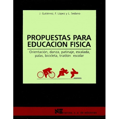 PROPUESTAS PARA EDUCACIÓN FÍSICA ORIENTACIÓN DANZA PATINAJE ESCALADA PALAS BICICLETA Y TRIATLÓN ESCOLAR