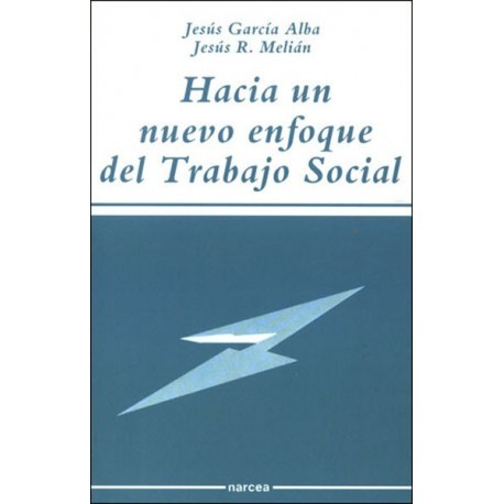 HACIA UN NUEVO ENFOQUE DEL TRABAJO SOCIAL