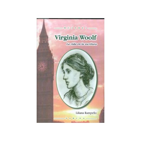 VIRGINIA WOOLF LA VIDA EN LA ESCRITURA