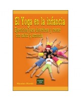 YOGA EN LA INFANCIA EL. EJERCICIOS PARA DIVERTIRSE Y CRECER CON SALUD Y ARMONÍA