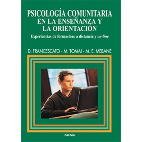 PSICOLOGÍA COMUNITARIA EN LA ENSEÑANZA Y LA ORIENTACIÓN EXPERIENCIAS DE FORMACIÓN PRESENCIALES Y ONLINE