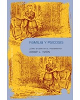 FAMILIA Y PSICOSIS COMO AYUDAR EN EL TRATAMIENTO