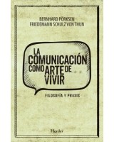 COMUNICACIÓN COMO ARTE DE VIVIR LA. FILOSOFÍA Y PRAXIS