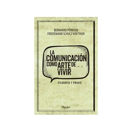 COMUNICACIÓN COMO ARTE DE VIVIR LA. FILOSOFÍA Y PRAXIS