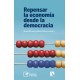 REPENSAR LA ECONOMÍA DESDE LA DEMOCRACIA