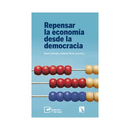 REPENSAR LA ECONOMÍA DESDE LA DEMOCRACIA