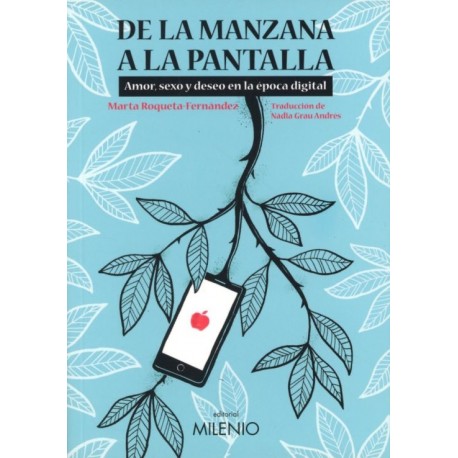 DE LA MANZANA A LA PANTALLA AMOR SEXO Y DESEO EN LA ÉPOCA DIGITAL