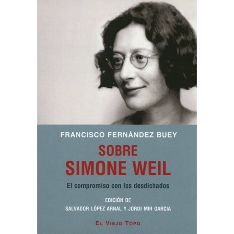 SOBRE SIMONE WEIL EL COMPROMISO CON LOS DESDICHADOS