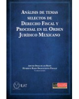 ANALISIS DE TEMAS SELECTOS DE DERECHO FISCAL Y PROCESAL EN E