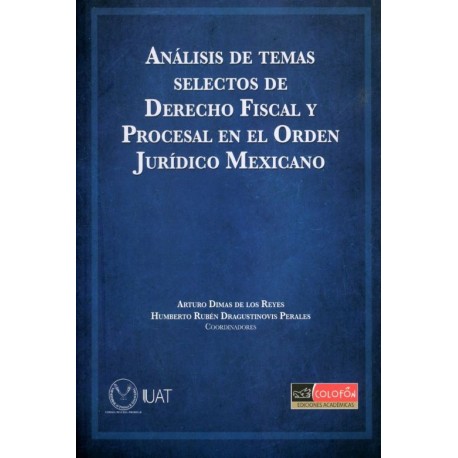 ANALISIS DE TEMAS SELECTOS DE DERECHO FISCAL Y PROCESAL EN E