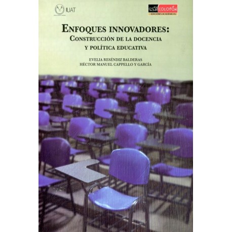 ENFOQUES INNOVADORES. CONSTRUCCION DE LA DOCENCIA Y POLITICA